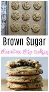 Brown Sugar Chocolate Chip Cookies Recipe Cookies Recipes Chocolate Chip Chocolate Chip Cookies Easy Homemade Cookies