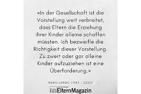Die Besten Zitate Von Remo Largo
