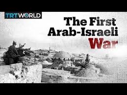 The Arab-Israeli War of 1948 and Nakba ...