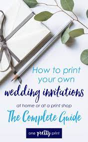 How To Print Your Own Wedding Invitations Bridal Invitations Wedding Invitations Invitations