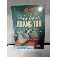 Penyebab pertama yang membuat anak melawan orang tua adalah sikap otoriter orang tua. Buku Pola Asuh Orang Tua Edisi Revisi Moh Shochib Shopee Indonesia