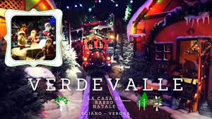 La Casa Di Babbo Natale Verdevalle Poiano Verona Youtube