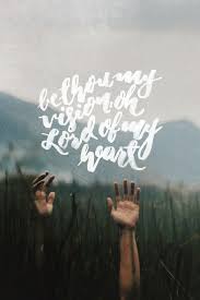 Be Thou My Vision O Lord Of My Heart Be Thou My Vision Oh Lord Of My Heart Oh Lord Of My Life Be Thou My Vision Faith Prayer Good Good