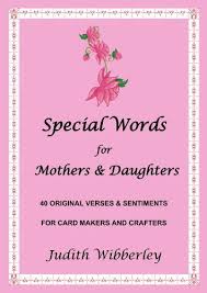 Birthday Card Sentiments For Daughter Special Words For Mother S Daughters 40 Original Verses And Sentiments For Card Makers And Crafters Card Sayings Card Sentiments Sentimental