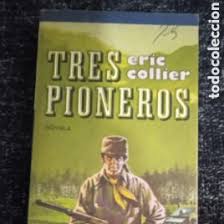 tres pioneros. eric collier. círculo de lectore