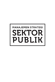 Maybe you would like to learn more about one of these? Pdf Sektor Publik Manajemen Strategi Pusaka Media