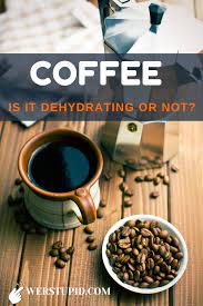 Does Coffee Dehydrate You Dehydrator Coffee Protein Shakes