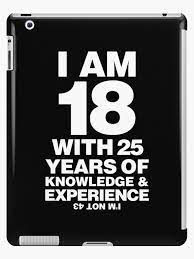 Happy Birthday For 43th I Am 18 With 25 Years Of Ipad Case Skin By El Patron Redbubble