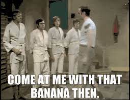 We might induce you to accept a substitute less desirable, but that is not the policy at this internationally famous green grocery. Bananas We Haven T Done That Have We Gif On Imgur