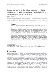 Pdf Labour Control And The Labour Question In Global Production Networks Exploitation And Disciplining In Senegalese Export Horticulture