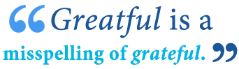 Greatful Or Grateful What S The Difference Writing Explained