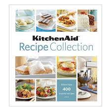 Kitchenaid Recipe Collection Cookbook In 2021 Kitchen Aid Recipes Stand Mixer Recipes Recipe Collection