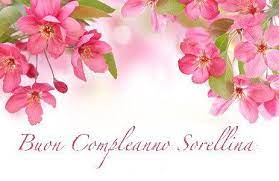 Compleanno Sorella Auguri Di Buon Compleanno Frasi Immagini E Video Auguri Di Buon Compleanno Sorella Auguri Di Buon Compleanno Buon Compleanno Sorella