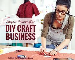 Tin foil, socks and electronics, sure. Ways To Promote Your Diy Craft Business