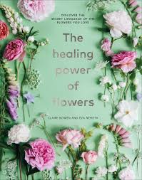 Maybe you would like to learn more about one of these? The Healing Power Of Flowers By Claire Bowen Penguin Books Australia