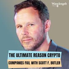 🔥 The Ultimate Reason Crypto Companies FAIL in Today's Economy! 💥with  Scott F Butler