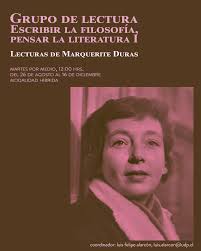 Grupo de lectura: «Escribir la filosofía, pensar la literatura I. Lecturas  de Marguerite Duras» 📑 Coordinador: Luis Felipe Alarcón (UDP). 📆 Sesiones  cada dos semanas, los martes a las 12:00 pm (Chile).