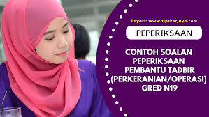 Contoh soalan pembantu tadbir n19 jpa spa matematik kefahaman bahasa. Contoh Soalan Peperiksaan Pembantu Tadbir Perkeranian Operasi Gred N19 Tips Kerjaya