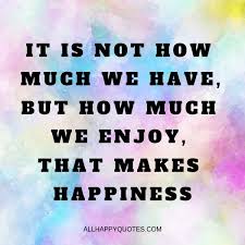 It's a helluva start, being able to recognize what makes you happy. 123 Happy Quotes Images For Instant Happiness All Happy Quotes