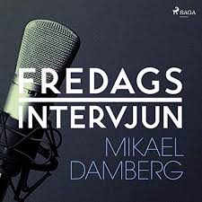 Lars mikael damberg (born 13 october 1971) is a swedish politician of the social democrats. Mikael Damberg Horbuch Download Von Fredagsintervjun Audible De Gelesen Von Jorgen Huitfeldt