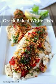 Greek Baked White Fish The Hungry Bluebird Recipe Greek Recipes Fish Recipes Baked Fish Recipes Healthy