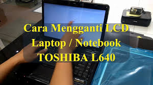 Klo bleh tw jarga lcd laptop acer one 14,brapa yah? Cara Mengganti Lcd Laptop Toshiba L640 14 Inch Layar 14inc Std Youtube