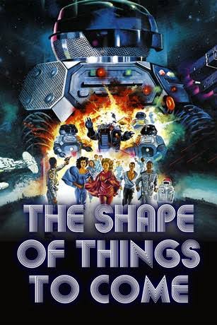 The Shape of Things to Come | Rotten Tomatoes