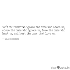 Enjoy reading and share 38 famous quotes about isn't it ironic with everyone. Isn T It Ironic We Ignor Quotes Writings By Angel Yourquote