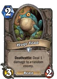 As toad is described as . Huge Toad League Of Explorers Hearthstone Cards Out Of Cards