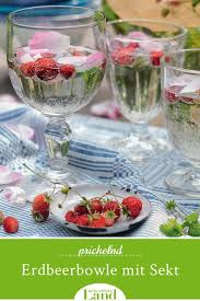 Erdbeerbowle Mit Sekt Und Wein Saisonale Rezepte Gartentipps Kreativideen Idyllische Regionen Und Vieles Mehr Entdecken Sie Mit Uns Die Schonsten Seite Rezept In 2020 Erdbeerbowle Mit Sekt Erdbeerbowle Bowle