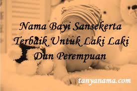 Kenapa mudah karena kalian hanya perlu mengcopy nya saja tanpa ribet harus mendownload ataupun melakukan klik iklan. Nama Bayi Sansekerta Terbaik Untuk Laki Laki Dan Perempuan Tanya Nama