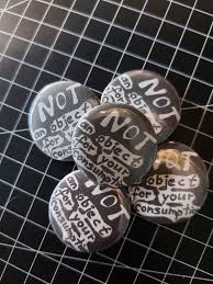 NOT an object for your consumption Pin Button - Etsy.de