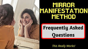 The mirror technique may be the answer to all your problems. Mirror Manifestation Technique Frequently Asked Questions Law Of Attraction Youtube
