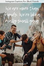 Awesome Instagram Captions For Friends Funny Cute And Smart Quotes Caption For Friends Best Friend Captions Instagram Captions For Friends