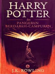 Harry Potter Dan Pangeran Berdarah Campuran By J K Rowling Overdrive Ebooks Audiobooks And Videos For Libraries And Schools