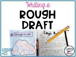 The sample rough draft on the right shows you an example of just how much more work a rough draft can need, even a really solid first draft. Writing Mini Lesson 22 Writing A Rough Draft For A Narrative Essay Rockin Resources