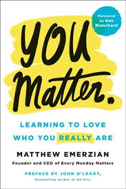 Read Download You Matter By Matthew Emerzian For Free Pdf Epub Mobi Download Free Read You Matter Online For Your Kin In 2020 You Matter Learn To Love Blanchard