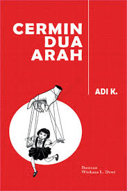 — ketika anda masuk ke toilet umum, kamar hotel, fitting room, resto, salon, spa dll, kebanyakan dari anda yakin bahwa cermin yang menggantung di dinding kelihatannya seperti cermin biasa. Jual Buku Cermin Dua Arah Hc Oleh Adi K Gramedia Digital Indonesia