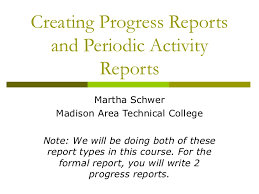 To write a successful progress report you want it to be as clear as possible. Creating Progress Reports And Periodic Activity Reports