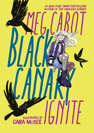 Pdf Black Canary Ignite Dc Zoom By Meg Cabot Black Canary Superhero Books Graphic Novel