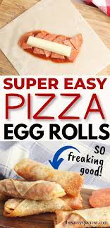 Easy Homemade Pizza Rolls With Egg Roll Wrappers Recipe Easy Homemade Pizza Recipes Using Egg Roll Wrappers Homemade Pizza Rolls