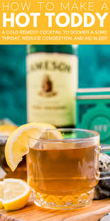 This Hot Toddy Recipe Is A Cold Remedy You Can Mix Up At Home With Simple Ingredients That Will Soot Hot Toddies Recipe Toddy Recipe Hot Toddy Recipe For Colds
