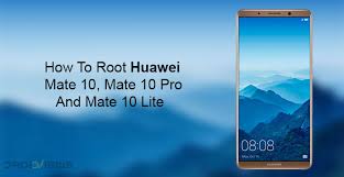 Unlock huawei mate 10 pro bootloader using official method and adb: Root Huawei Mate 10 Mate 10 Pro And Mate 10 Lite Droidviews