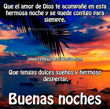 Buenas Noches Que El Amor De Dios Te Acompane Buenas Noches Mensajes De Buenas Noches De Amor Y Mensajes De Buenas Noches