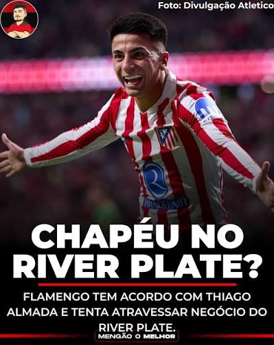 🔴⚫️ Flamengo tem acordo verbal com Thiago Almada do Atletico de Madrid e tenta atravessar neg&oacute;cio emperrado com o River Plate. O jogador prioriza permanecer na Europa mas entrave com banco norte-americano