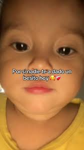Porque Si Nadie Te Dio Un Besito