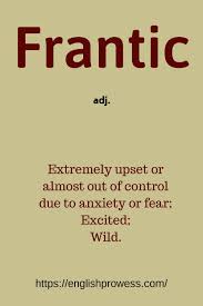 Headlong pronunciation headlong en rash pronunciation rash en reckless pronunciation reckless en delirious pronunciation delirious en panicky pronunciation panicky en hot pronunciation hot en Frantic Meaning Learning English Online English Online Learn English