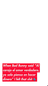 Bad bunny has been blowing up the world music scene. Bad Bunny Lyric Bunny Quotes Instagram Quotes Captions Instagram Quotes