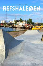 Refshaleoen Copenhagen Skate Spot Denmark Places Copenhagen Denmark