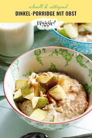Dinkel Porridge Mit Obst Neue Geniesser Ideen Mit Gemuse Nachhaltige Trends Und Achtsamkeit Fur Den Alltag Hier Findest Du Alles Fur Einen Grunen Lifestyle Rezept Lebensmittel Essen Rezeptideen Obst